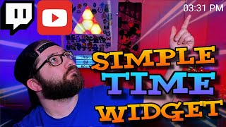 How to add a SIMPLE Time Clock Widget for Stream  Twitch  Youtube [upl. by Narhet]