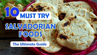 10 Must Try SALVADORIAN FOODS What to Eat in El Salvador [upl. by Aruam]