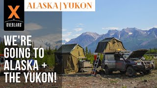 We Are Going To Alaska Expedition Overland AKYK S1 EP1 [upl. by Cordelia]