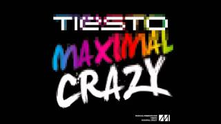 Tiesto  Maximal Crazy Original Mix [upl. by Nohsed]