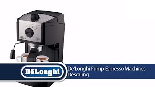 DeLonghi Pump Espresso Machines Descaling [upl. by Elvie]