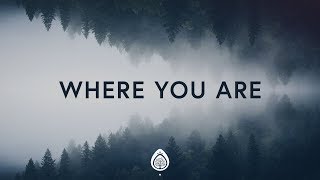 Leeland  Where You Are Lyrics [upl. by Oremor]