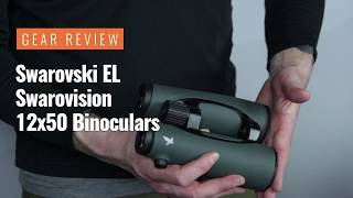 Gear Review Swarovski EL12x50 Binoculars [upl. by Rizzo448]