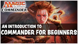 Commander For Beginners  An Introduction To Playing Commander  Magic the Gathering MTG [upl. by Sedicla943]