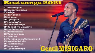 The Greatest gospel songs Of Gentil MISIGARO Playlist 2021 [upl. by Akirehc]