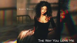 Karyn White The Way You Love Me [upl. by Bradleigh560]