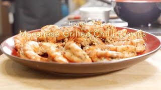 How to Make Grilled Chili Prawns  Macanese Style [upl. by Yeltneb]