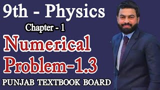 9th Class Physics Numerical Problem 139 Class Physics Numerical No 13Lecture By Mushahid Ali [upl. by Cirdnek484]