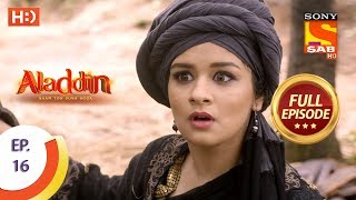 Aladdin  Ep 16  Full Episode  11th September 2018 [upl. by Hassi78]