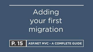 15 Adding your first migration  ASPNET MVC [upl. by Yecam]