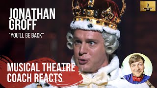 Musical Theatre Coach Reacts Jonathan Groff quotYoull Be Backquot Hamilton An American Musical [upl. by Ratna586]