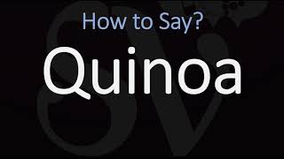 How to Pronounce Quinoa CORRECTLY [upl. by Eirovi]