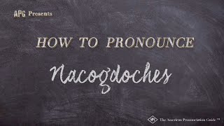 How to Pronounce Nacogdoches Real Life Examples [upl. by Milan]