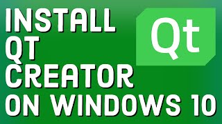 How To Install Qt Creator on Windows 10 [upl. by Elocim718]