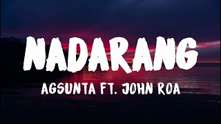 Agsunta ft John Roa  Nadarang Lyrics [upl. by Asyla]