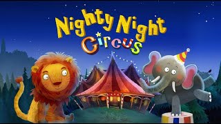 Bedtime story amp lullaby for kidsNighty Night Circus New Animals [upl. by Nennek303]