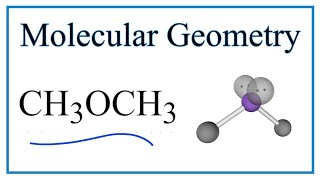 CH3OCH3 Molecular Geometry Bond Angles Dimethyl ether [upl. by Yentiw]