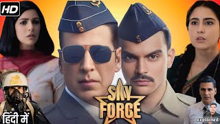 Sky Force Full Movie 2025  Akshay Kumar Veer Pahariya Sara Ali Khan  HD Review amp Facts [upl. by Rahmann]