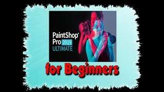 Beginning Paint Shop Pro 2019 [upl. by Nimajnab]