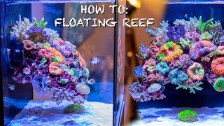 REEF AQUASCAPES  quotfloating reef tankquot HOW TO SETUP  Nano aquarium [upl. by Ttenneb]