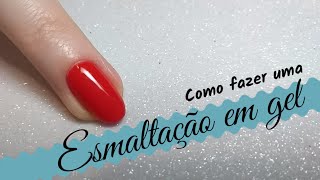 ESMALTAÇÃO EM GEL EM UNHAS NATURAIS  SUPER FÁCIL [upl. by Ellyn]