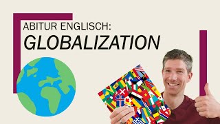 Globalization  an overview  Englisch Abitur Oberstufe  Abiturthemen [upl. by Rodablas]