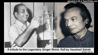 A Tribute to Rafi Sahab by Naushad Ali [upl. by Vasta]