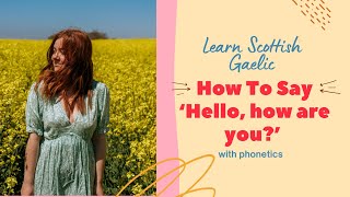 How To Say Hello how are you in Scottish Gaelic With Phonetics [upl. by Riana]