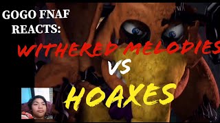 GOGO FNAF REACTS withered Melodies vs hoaxes byanimation time [upl. by Dedrick578]