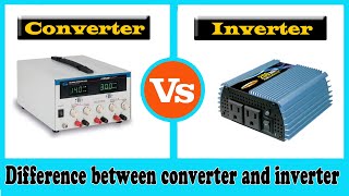 Converter vs Inverter  Difference between Converter and Inverter [upl. by Calloway]