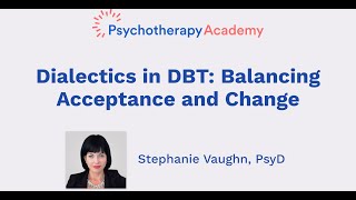 Dialectics in DBT Balancing Acceptance and Change [upl. by Zoilla]