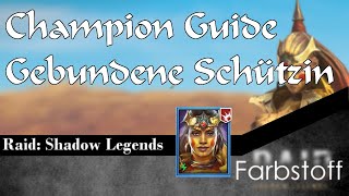 Raid Shadow Legends  Champion Guide  Gebundene Schützin [upl. by Oisacin910]