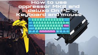 How to fly oppressor MK2 and deluxo on PC Keyboard and mouse GTA 5 TUTORIAL [upl. by Nnalyrehc]