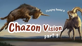 Studying Daniel 8  Chazon Vision part 1 [upl. by Diannne]