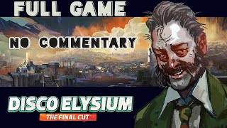 Disco Elysium  Final Cut Full Game No Commentary Walkthrough [upl. by Okire913]