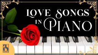 Love Songs in Piano Best Romantic Music [upl. by Antonetta]