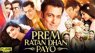 Prem Ratan Dhan Payo Full Movie HD  Salman Khan Sonam Kapoor Neil Nitin Mukesh  Reviews amp Facts [upl. by Ashmead]