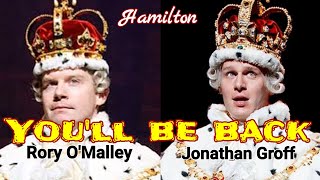 Who sang it better Youll be Back  Rory OMalley x Jonathan Groff  Hamilton  Lyrics [upl. by Cralg]