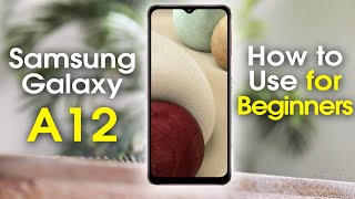 Samsung Galaxy A12 for Beginners Learn the Basics in Minutes [upl. by Jacy931]