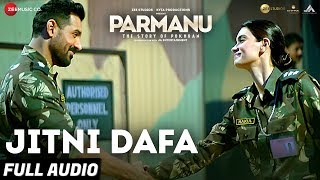 Jitni Dafa  Full Audio  PARMANUThe Story Of Pokhran  John Abraham  Jeet Gannguli [upl. by Kilian]