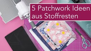 5 schnelle Patchwork Ideen aus Stoffresten nähen [upl. by Myrvyn]