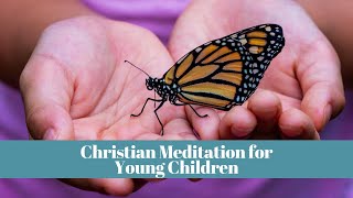 Guided Christian Meditation for Young Children [upl. by Nogas465]