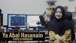 Ya Abal Hasanain  Cover Ai Khodijah [upl. by Anyak826]