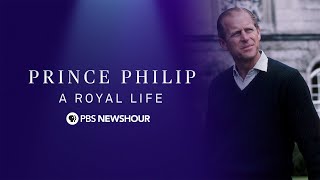 WATCH LIVE Prince Philip A Royal Life  A PBS NewsHour Special [upl. by Enihpled]