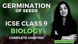 Germination of Seeds  ICSE CLASS 9 BIOLOGY  Complete Chapter [upl. by Oijile712]