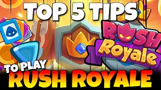 TOP 5 TIPS you need to know to play RUSH ROYALE [upl. by Kenward]