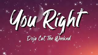 Doja Cat The Weeknd  You Right Lyrics [upl. by Durwyn]