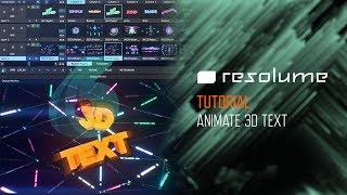 Resolume 6 Tutorial Animate 3D Text [upl. by Ramoj]