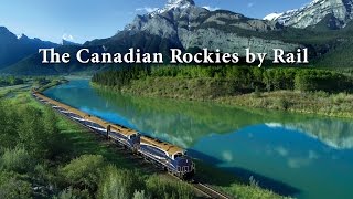 The Canadian Rockies by Rail [upl. by Eldora]