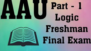 AAU Logic Freshman Final Exam Part  1 [upl. by Hannan]